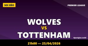 Soi kèo Wolves vs Tottenham – 21h00 ngày 25/04/2026 | Premier League